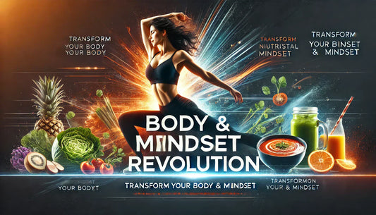 Body & Mindset Revolution : La Clé pour une Transformation Complète